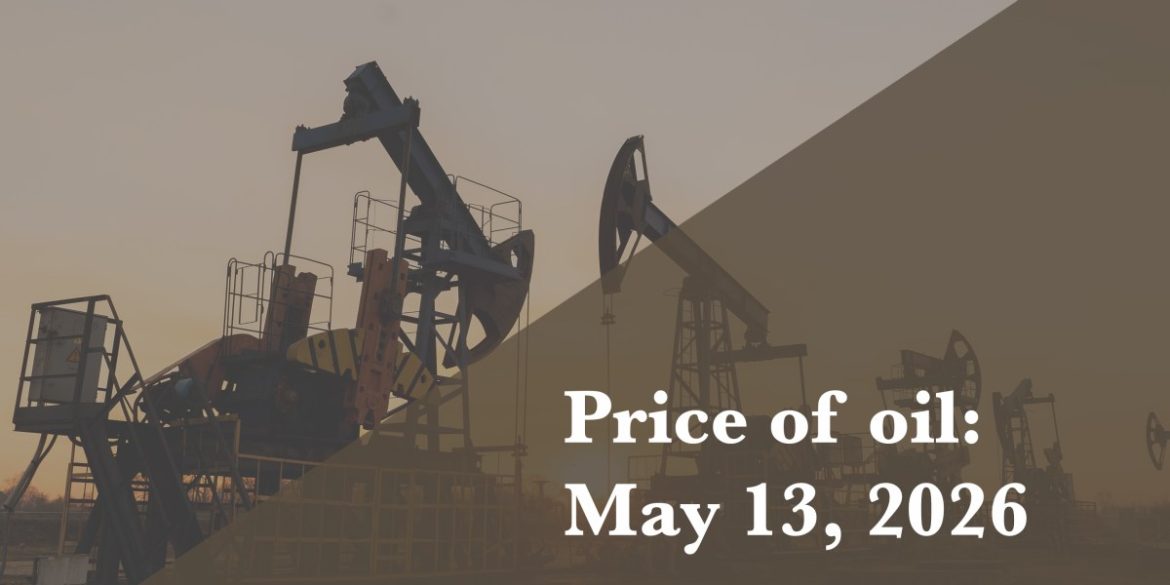 Current price of oil as of May 13, 2026