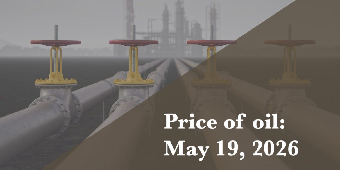 Current price of oil as of May 19, 2026