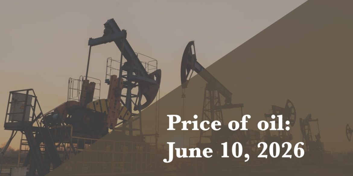 Current price of oil as of June 10, 2026